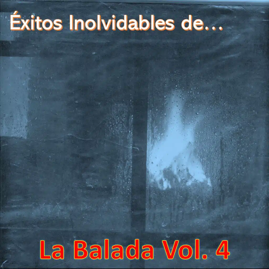 Éxitos Inolvidables de la Balada, Vol. 4