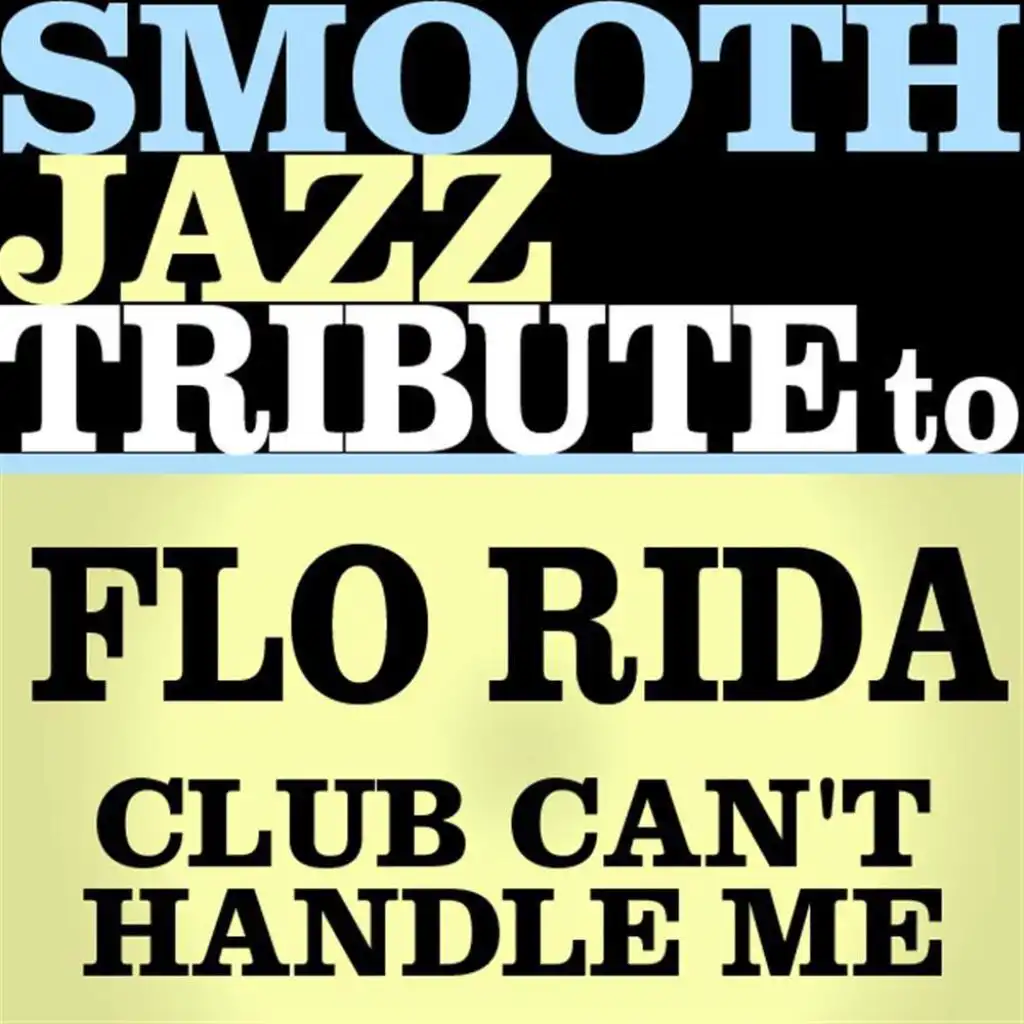 Club Can't Handle Me (Made Famous by Flo Rida & David Guetta)