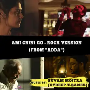 Ami Chini Go (Rock Version) [From "Adda"] [feat. Rabindranath Tagore]