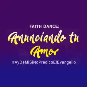 Faith Dance Anunciando Tu Amor