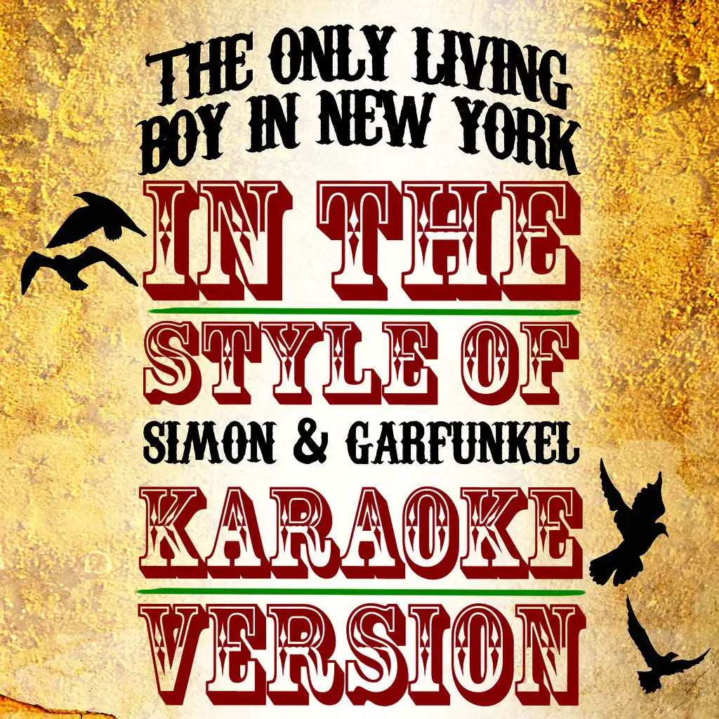 The Only Living Boy in New York (In the Style of Simon & Garfunkel) [Karaoke Version]