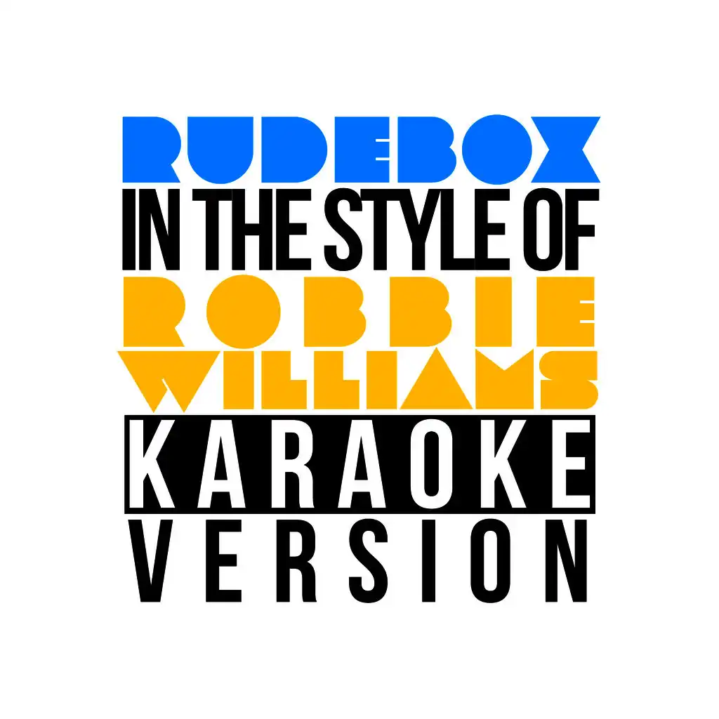 Rudebox (In the Style of Robbie Williams) [Karaoke Version] - Single