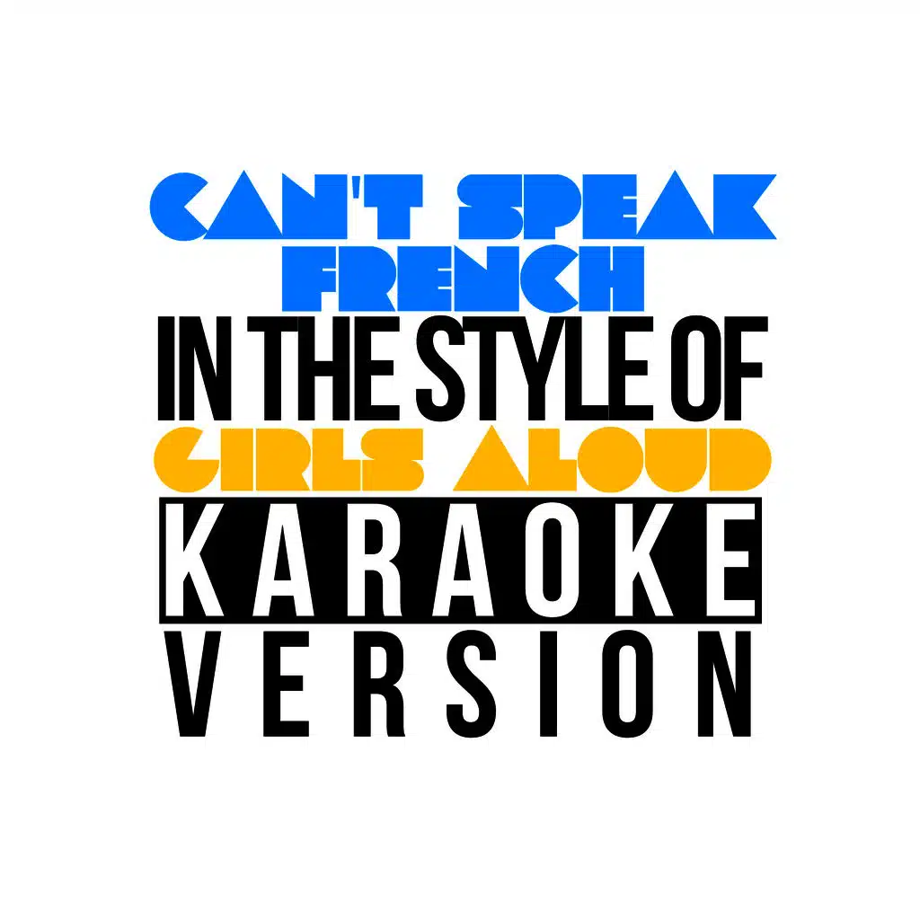 Can't Speak French (In the Style of Girls Aloud) [Karaoke Version] - Single