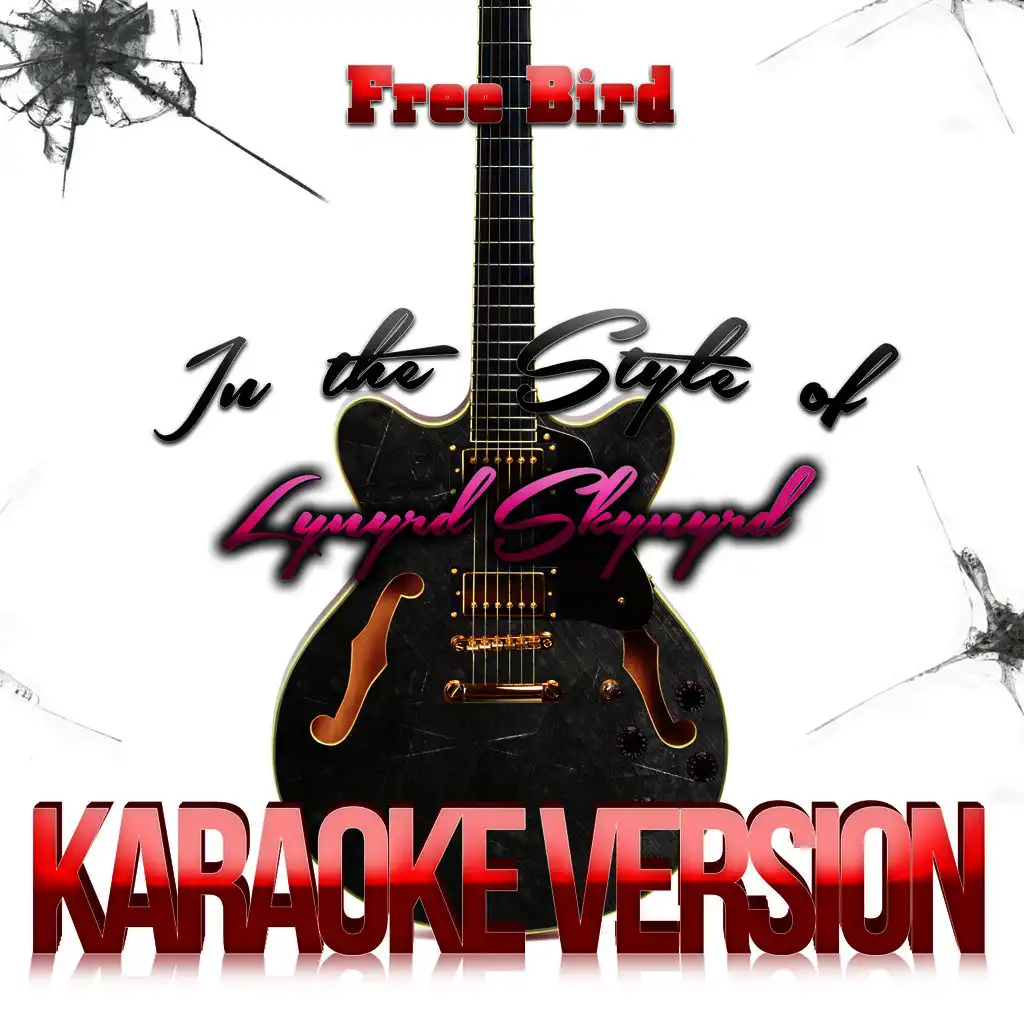 Free Bird (In the Style of Lynyrd Skynyrd) [Karaoke Version]