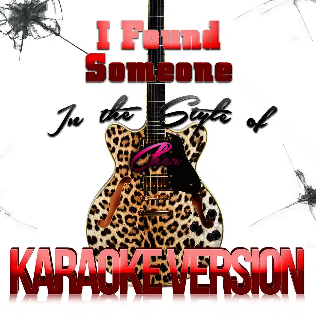 I Found Someone (In the Style of Cher) [Karaoke Version]