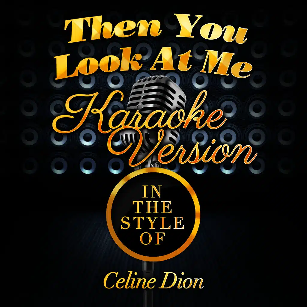 Then You Look at Me (In the Style of Celine Dion) [Karaoke Version] - Single
