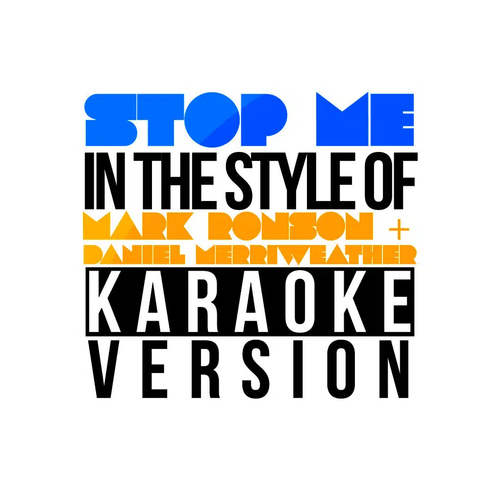 Stop Me (In the Style of Mark Ronson & Daniel Merriweather) [Karaoke Version] - Single