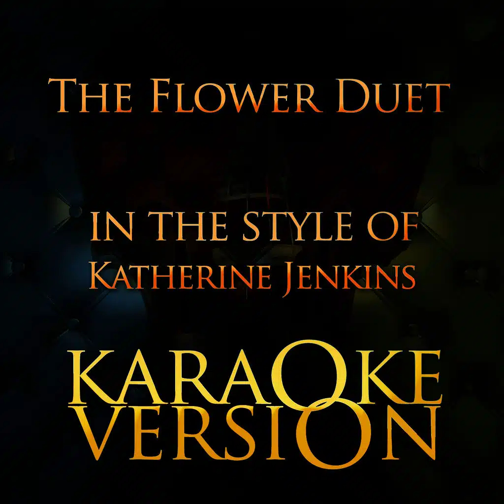 The Flower Duet (In the Style of Katherine Jenkins) [Karaoke Version]