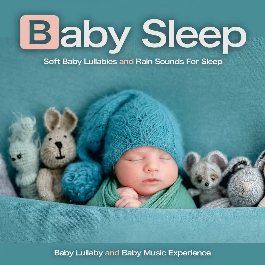 Baby Sleep: Soft Baby Lullabies and Rain Sounds For Sleep