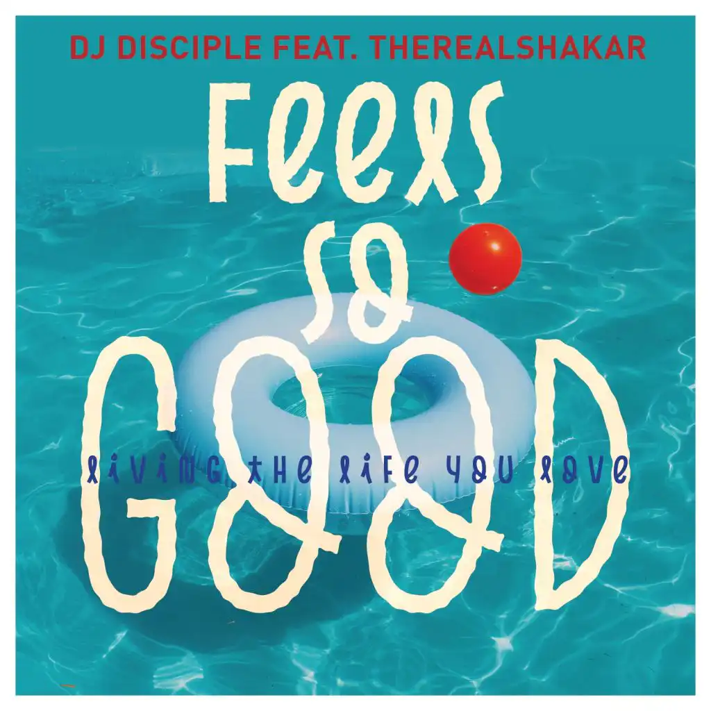 Feels So Good Living The Life You Love (Tom Chubb Instrumental Mix) [feat. TheRealShakar]