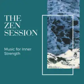 The Zen Session - Music for Inner Strength