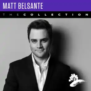 Matt Belsante: The Collection