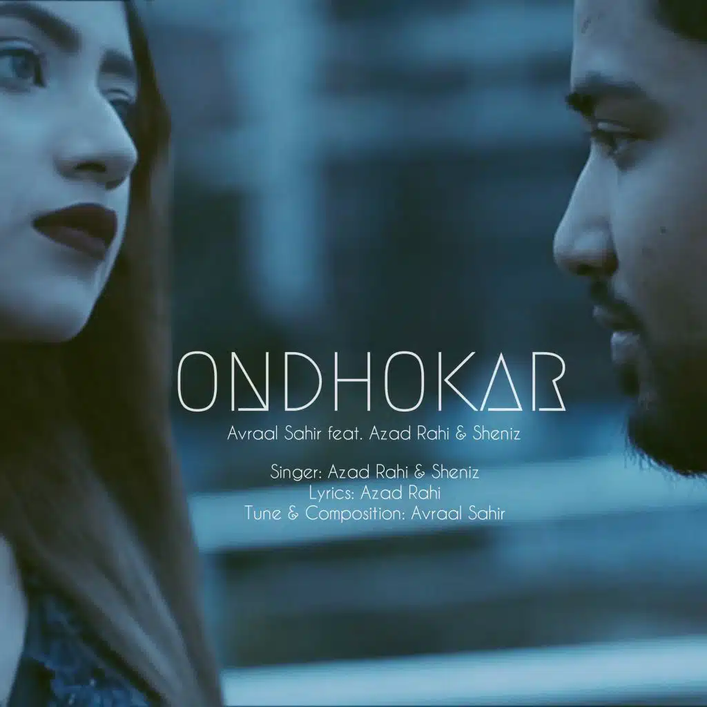 Ondhokar (feat. Sheniz, Azad Rahi)