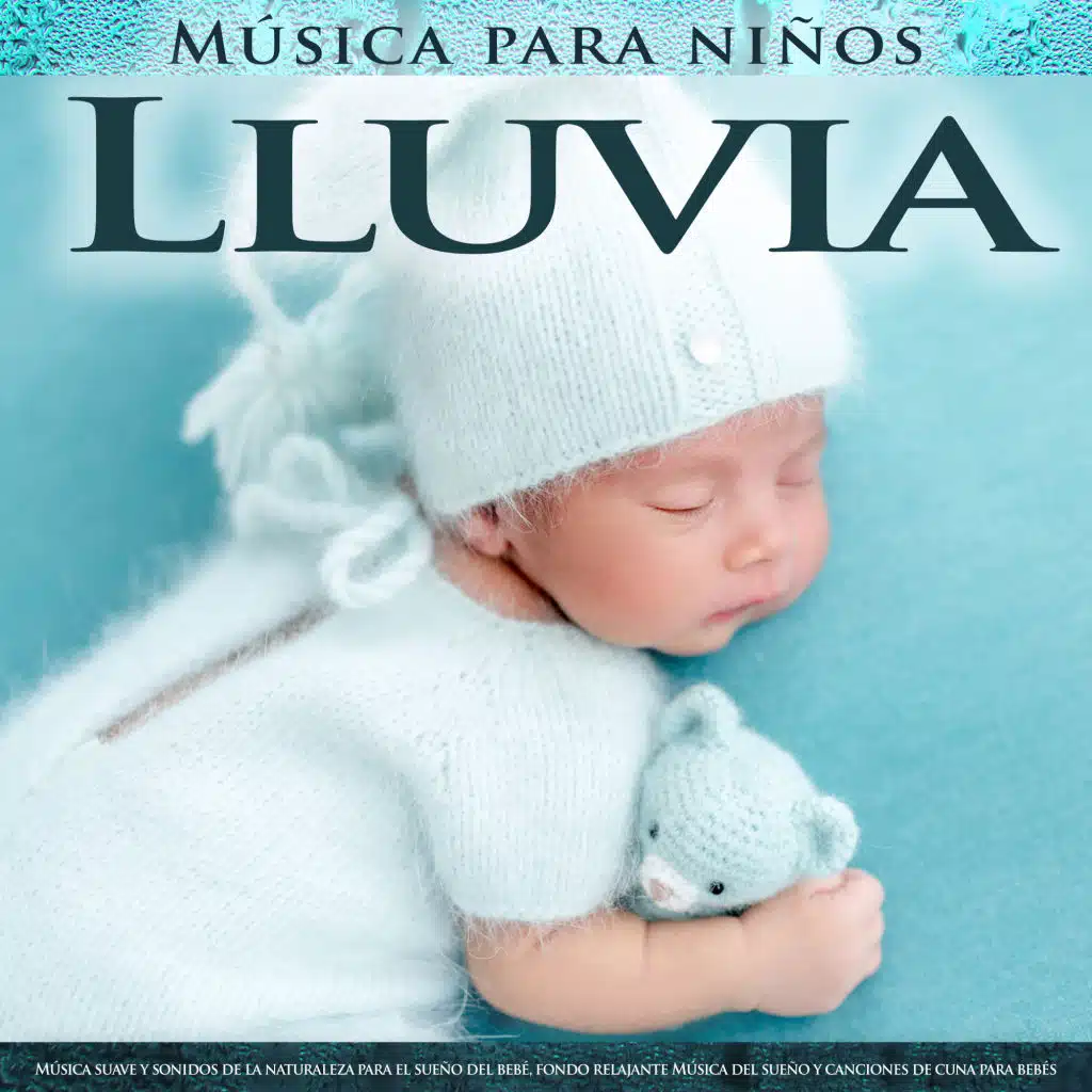 Música para niños - Lluvia - Música suave y sonidos de la naturaleza para el sueño del bebé, fondo relajante Música del sueño y canciones de cuna para bebés
