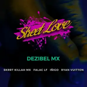 Street Love (feat. Skrrt Killah Mx, Ryan Vuitton, Falac Lf & Iñigo)
