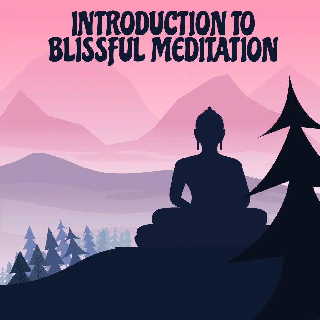 Introduction to Blissful Meditation - Ambient New Age, Nature Sounds, Deep Mindfulness