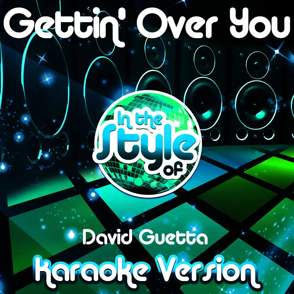 Gettin' over You (In the Style of David Guetta) [Karaoke Version]