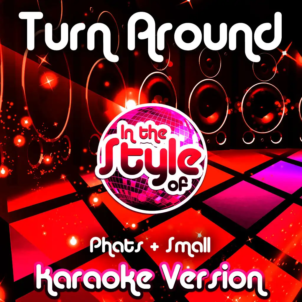 Turn Around (In the Style of Phats & Small) [Karaoke Version] - Single