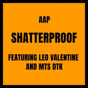 Shatterproof (feat. MTS DTK & Leo Valentine)