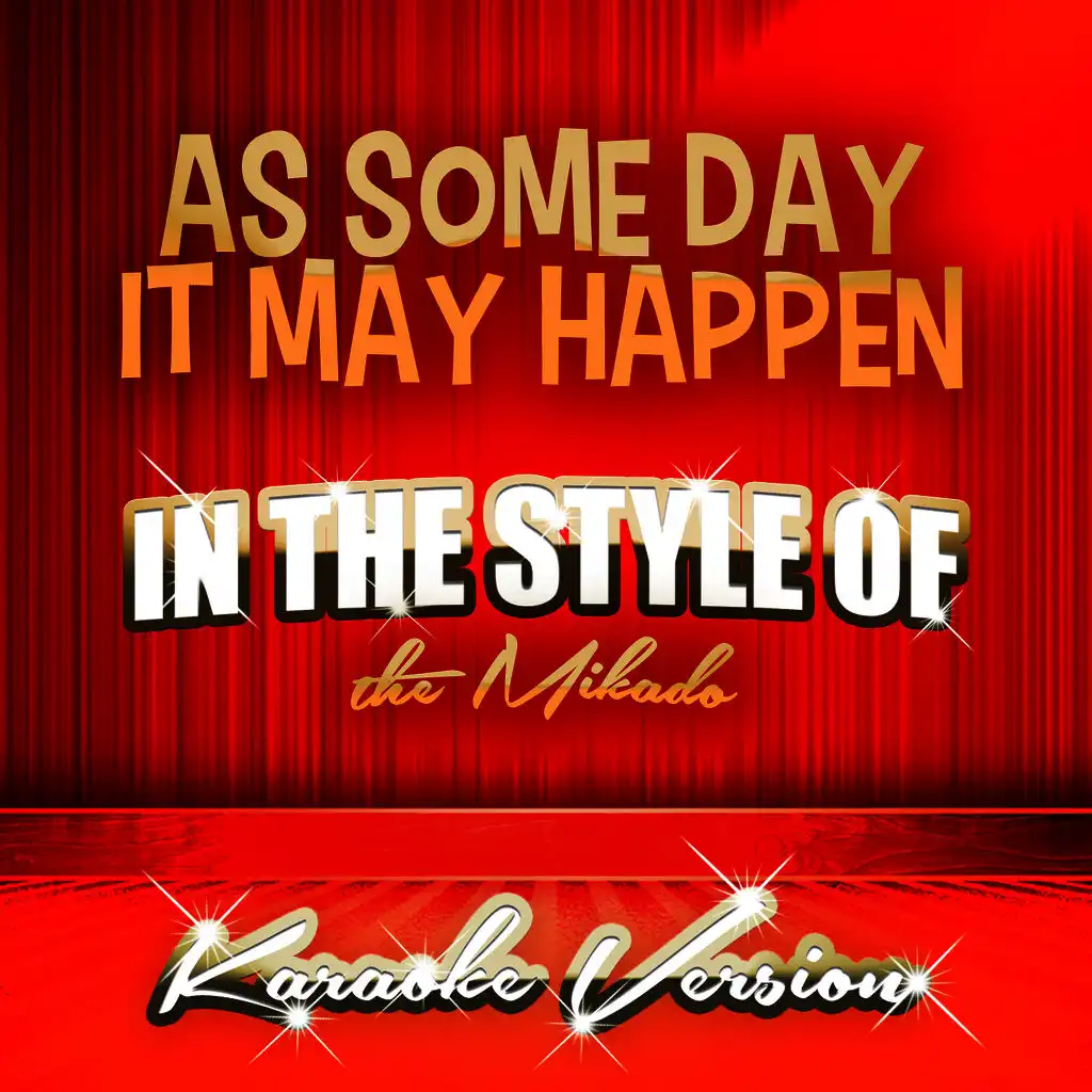 As Someday It May Happen (In the Style of the Mikado) [Karaoke Version] - Single