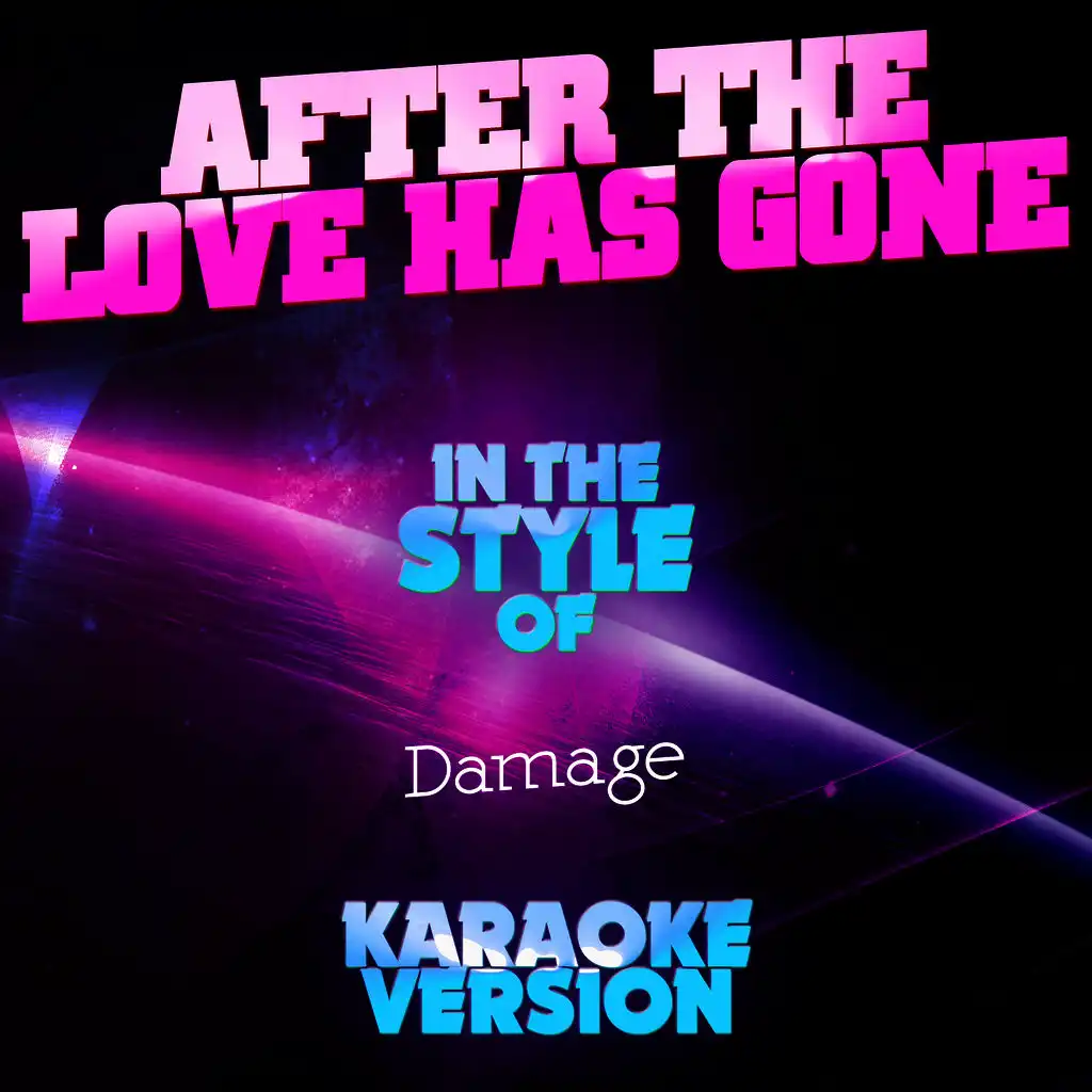 After the Love Has Gone (In the Style of Damage) [Karaoke Version] - Single