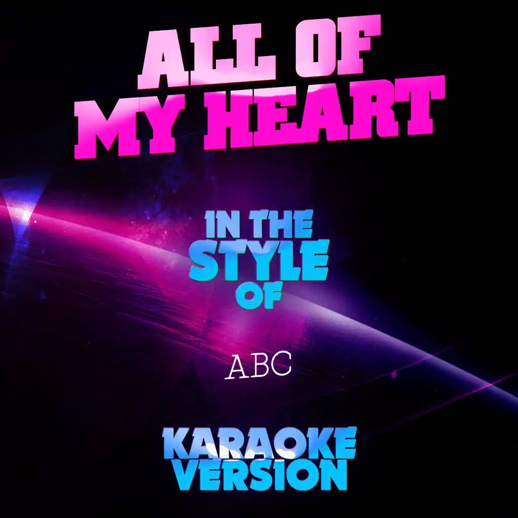 All of My Heart (In the Style of ABC) [Karaoke Version] - Single