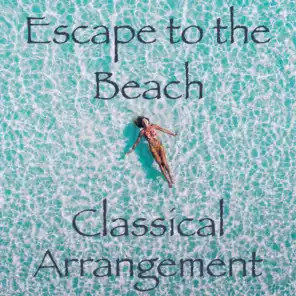 Escape to the Beach Classical Arrangement