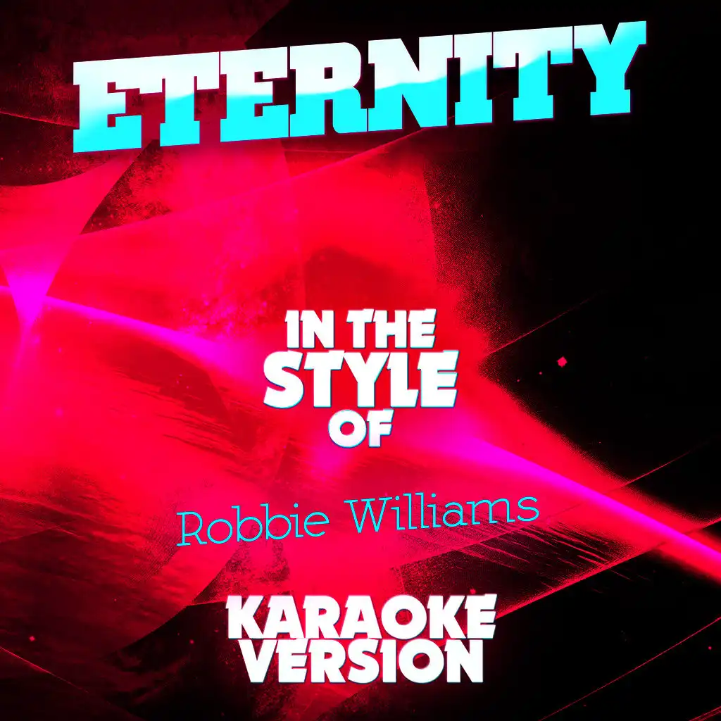 Eternity (In the Style of Robbie Williams) [Karaoke Version] - Single