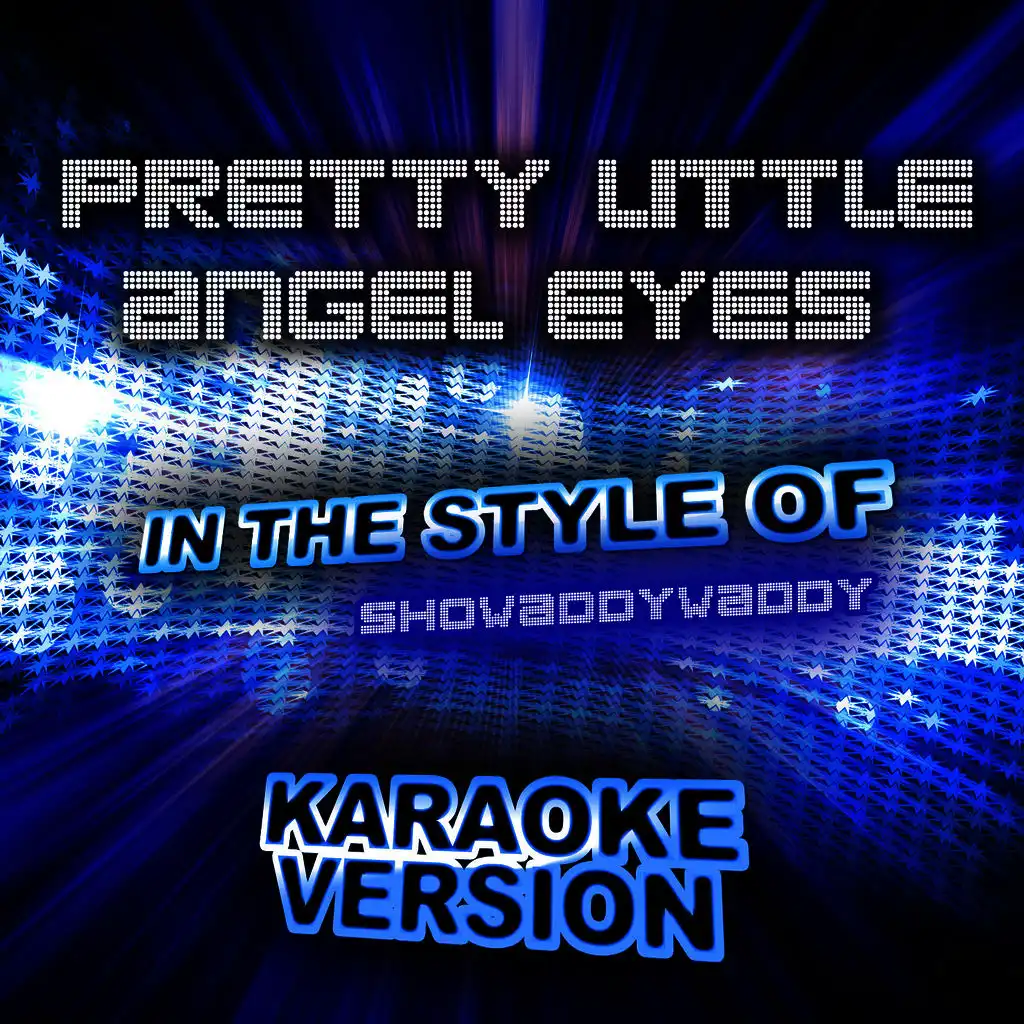 Pretty Little Angel Eyes (In the Style of Showaddywaddy) [Karaoke Version]