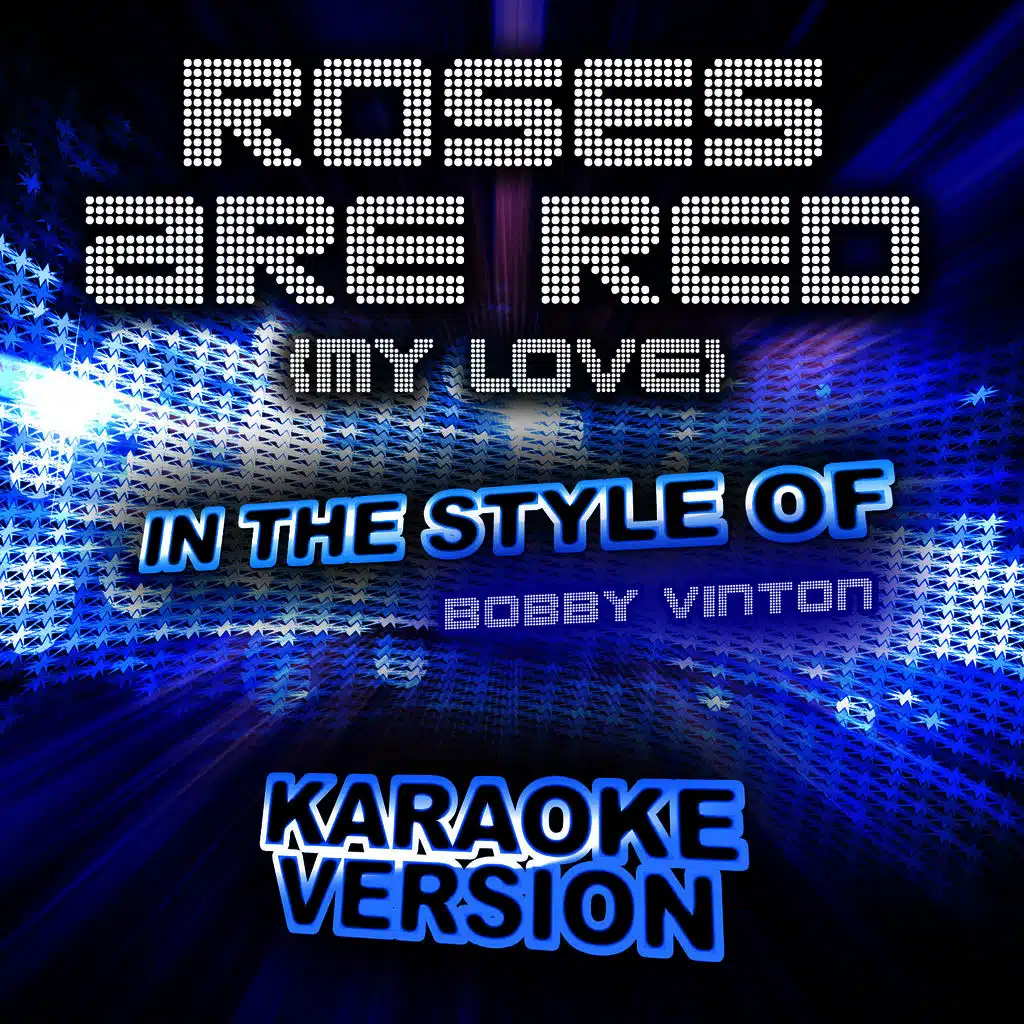 Roses Are Red (My Love) [In the Style of Bobby Vinton] [Karaoke Version]