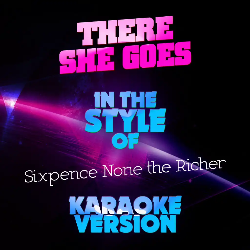 There She Goes (In the Style of Sixpence None the Richer) [Karaoke Version] - Single