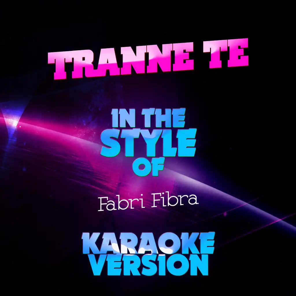 Tranne Te (In the Style of Fabri Fibra) [Karaoke Version]