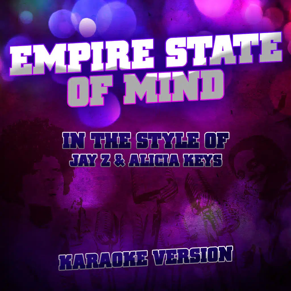 Empire State of Mind (In the Style of Jay-Z & Alicia Keys) [Karaoke Version]