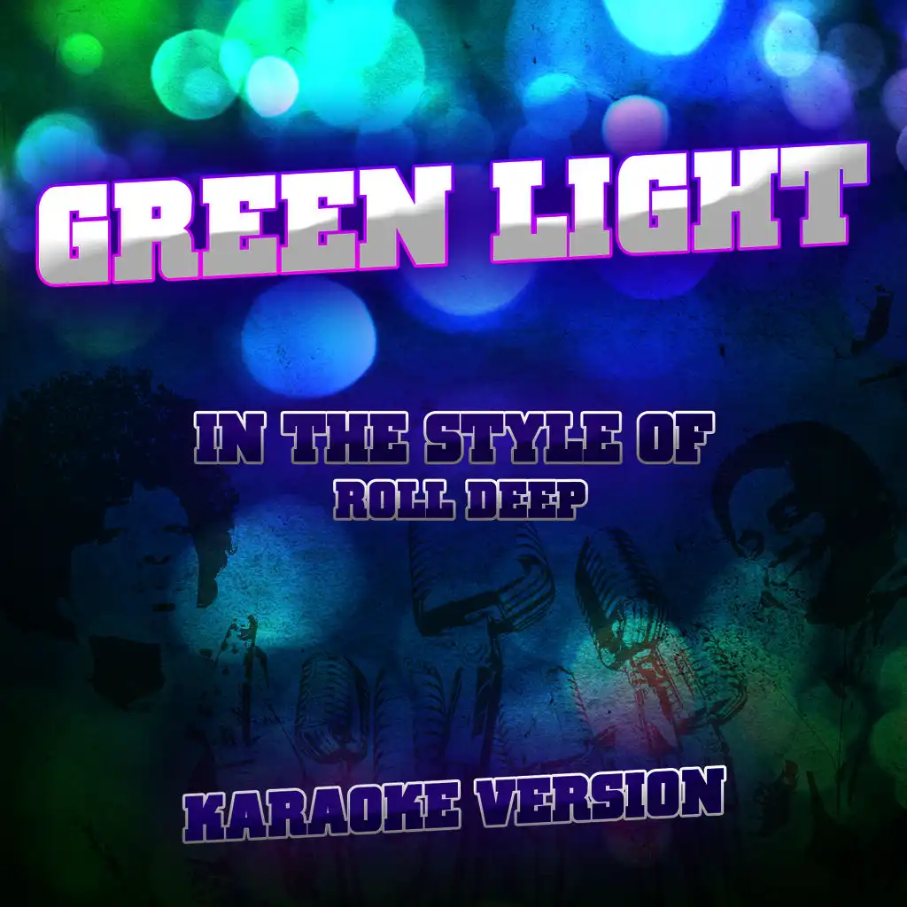 Green Light (In the Style of Roll Deep) [Karaoke Version] - Single