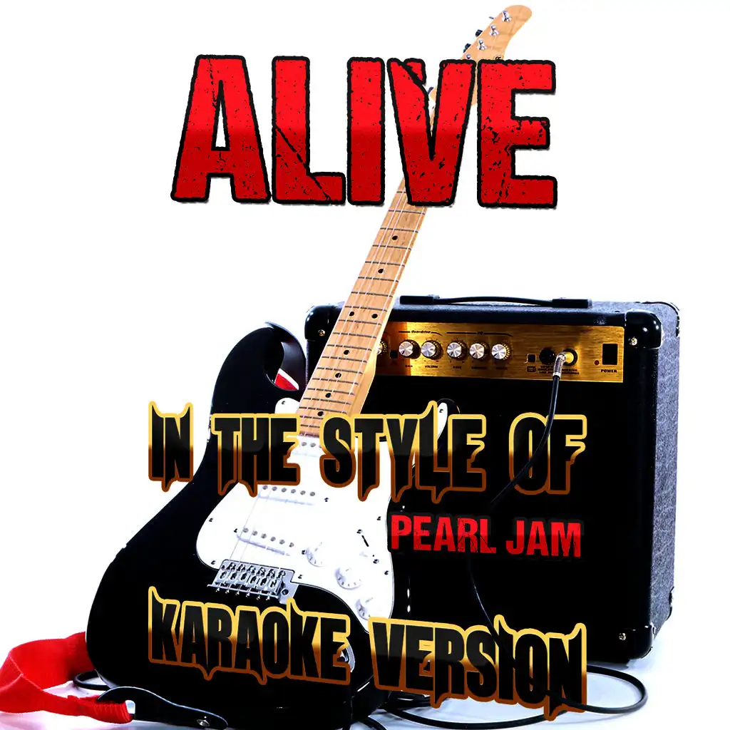 Alive (In the Style of Pearl Jam) [Karaoke Version]