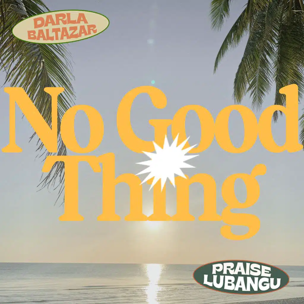 No Good Thing (feat. Praise Lubangu)