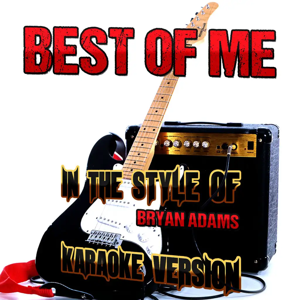 Best of Me (In the Style of Bryan Adams) [Karaoke Version]