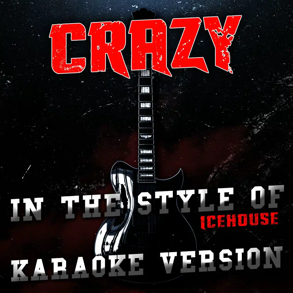 Crazy (In the Style of Icehouse) [Karaoke Version]