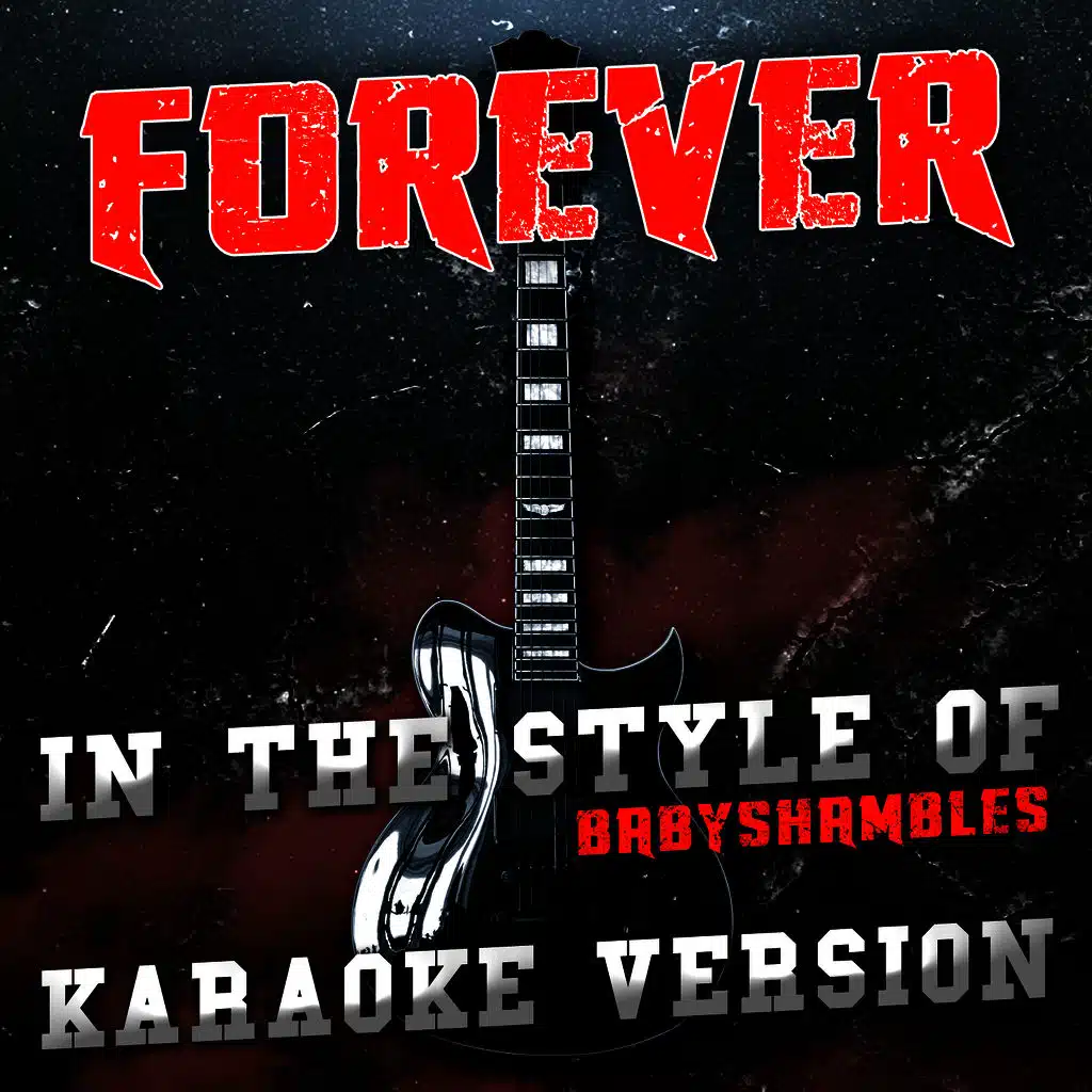 Forever (In the Style of Babyshambles) [Karaoke Version]
