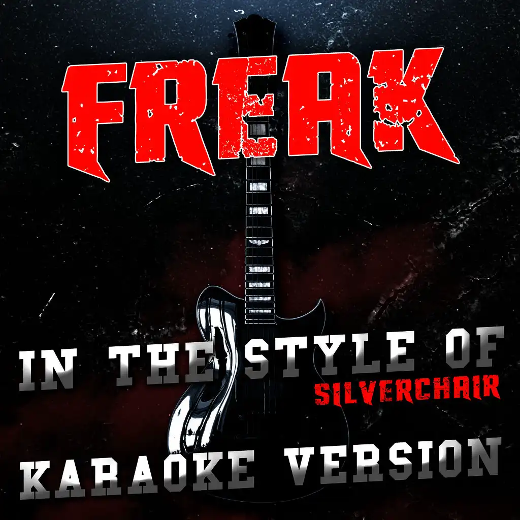 Freak (In the Style of Silverchair) [Karaoke Version]