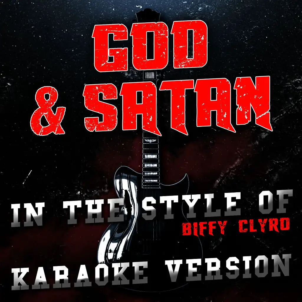 God & Satan (In the Style of Biffy Clyro) [Karaoke Version]