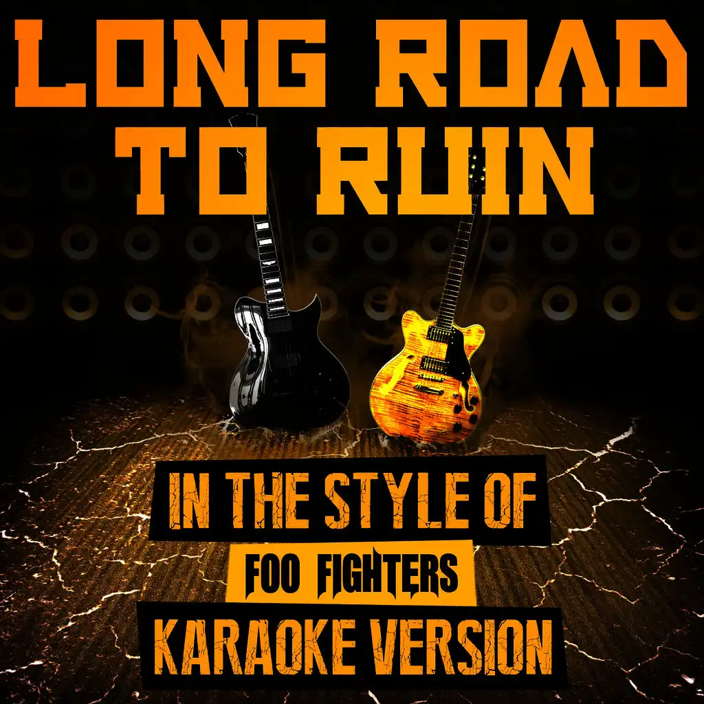 Long Road to Ruin (In the Style of Foo Fighters) [Karaoke Version]