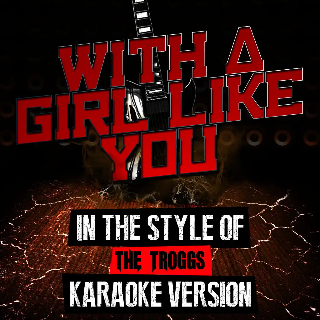 With a Girl Like You (In the Style of the Troggs) [Karaoke Version] - Single