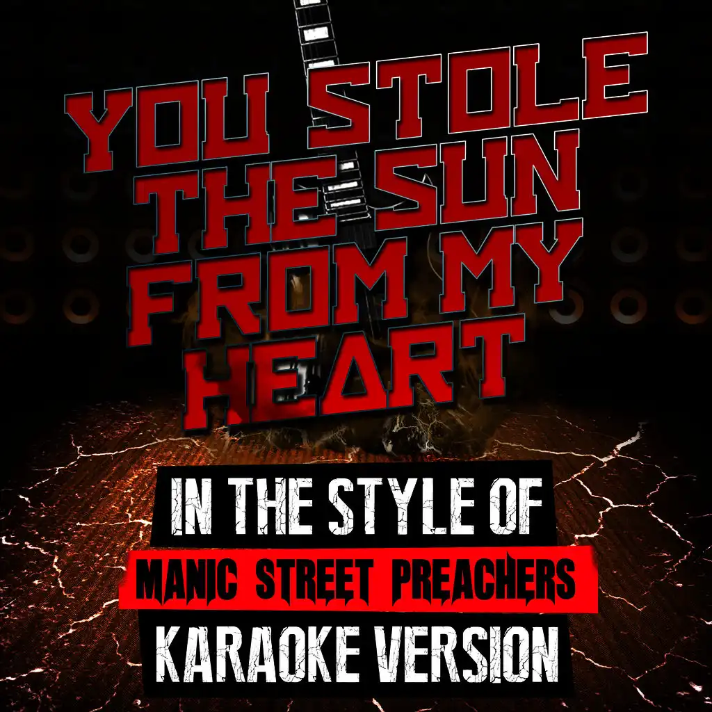 You Stole the Sun from My Heart (In the Style of Manic Street Preachers) [Karaoke Version]