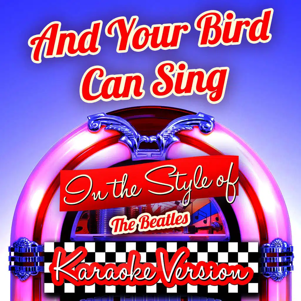 And Your Bird Can Sing (In the Style of the Beatles) [Karaoke Version]