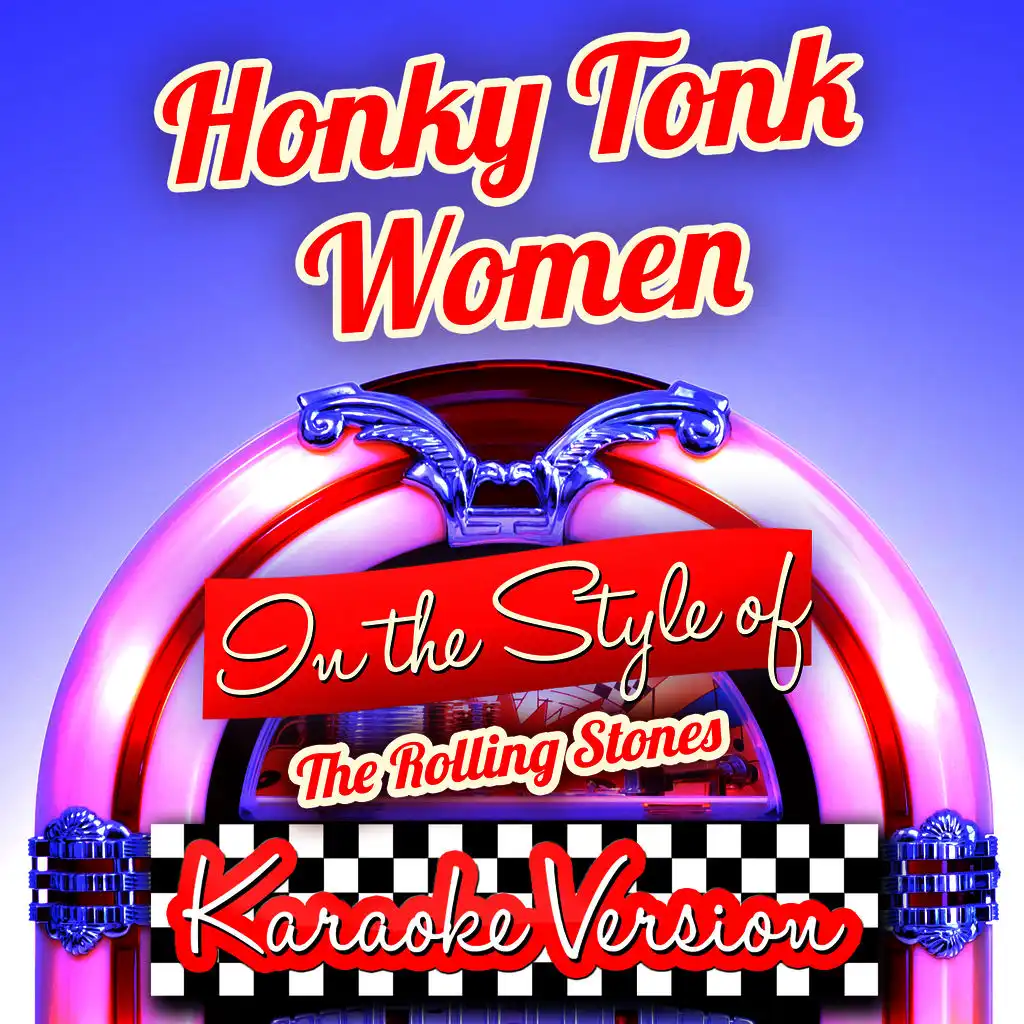 Honky Tonk Women (In the Style of Rolling Stones, The) [Karaoke Version] - Single