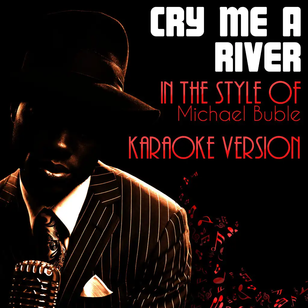 Cry Me a River (In the Style of Michael Buble) [Karaoke Version]