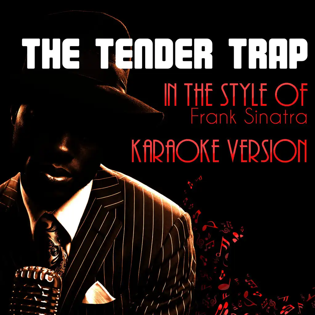 The Tender Trap (In the Style of Frank Sinatra) [Karaoke Version]