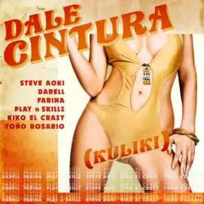DALE CINTURA (Kuliki) [feat. Play-N-Skillz, Kiko El Crazy & Toño Rosario]