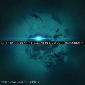 The Long March (Remix) [feat. Valentin Mussou]